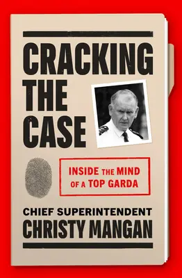 Rozlúsknutie prípadu: pohľad do mysle špičkového policajta - Cracking the Case: Inside the Mind of a Top Garda