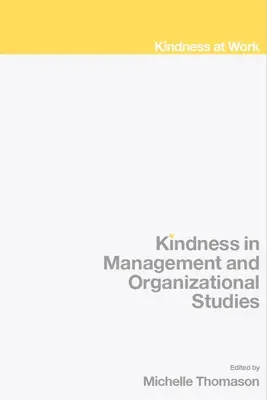 Láskavosť v manažmente a organizačných štúdiách - Kindness in Management and Organizational Studies