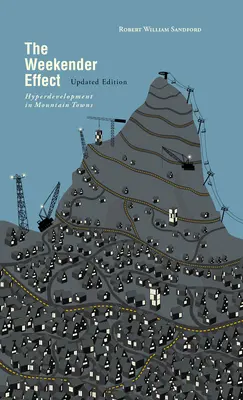 Efekt víkendu: Hyperrozvoj v horských mestách - aktualizované vydanie - The Weekender Effect: Hyperdevelopment in Mountain Towns - Updated Edition