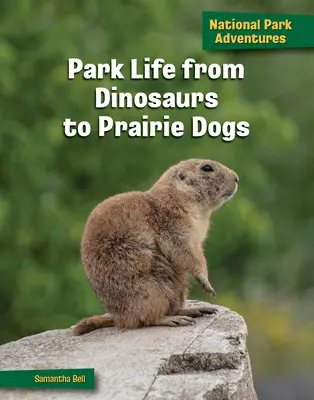 Život v parku od dinosaurov po prériové psy - Park Life from Dinosaurs to Prairie Dogs