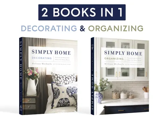 Jednoducho domov: (2-v-1) Štýlové a krásne nápady pre každú izbu / Pokojné a usporiadané nápady pre každú izbu - Simply Home: (2-In-1) Stylish and Beautiful Ideas for Every Room / Peaceful and Orderly Ideas for Every Room