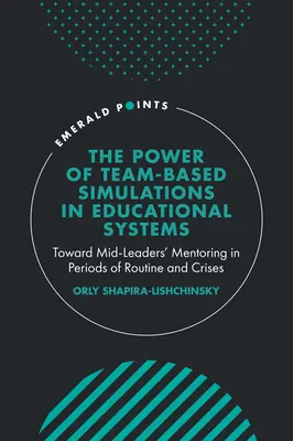 Sila tímových simulácií vo vzdelávacích systémoch: K mentoringu stredných lídrov v obdobiach rutiny a krízy - The Power of Team-Based Simulations in Educational Systems: Toward Mid-Leaders' Mentoring in Periods of Routine and Crises