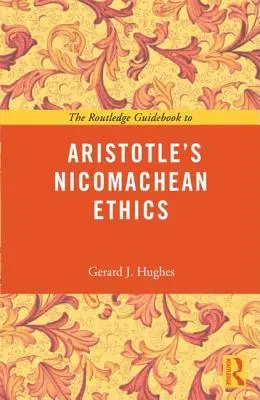 Routledge Guidebook to Aristoteles's Nicomachean Ethics (Sprievodca Aristotelovou Nikomachovou etikou) - The Routledge Guidebook to Aristotle's Nicomachean Ethics