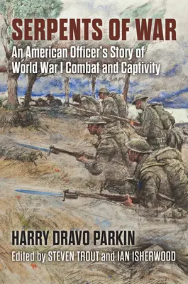 Vojnoví hadi: Príbeh amerického dôstojníka o bojoch a zajatí počas prvej svetovej vojny - Serpents of War: An American Officer's Story of World War I Combat and Captivity