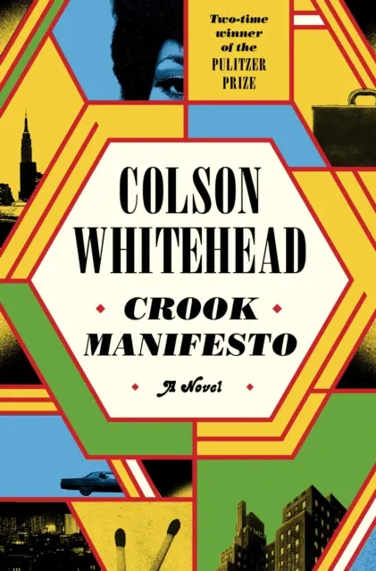 Crook Manifesto - „Whitehead sa rýchlo stáva Dickensom čierneho amerického života“ SUNDAY TIMES - Crook Manifesto - 'Whitehead is fast becoming the Dickens of black American life' SUNDAY TIMES