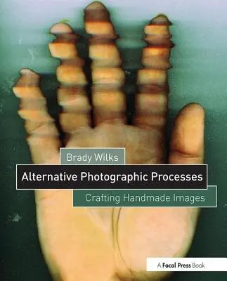 Alternatívne fotografické postupy: Fotografické metódy: tvorba ručne vyrobených obrázkov - Alternative Photographic Processes: Crafting Handmade Images