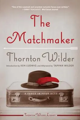 Dohadzovačka: Fraška v štyroch dejstvách - The Matchmaker: A Farce in Four Acts