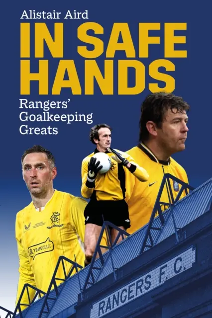 V bezpečných rukách: Brankárske hviezdy Rangers - In Safe Hands: Rangers' Goalkeeping Greats