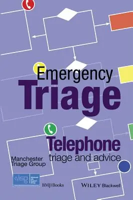 Emergency Triage: (Advanced Life Support Group (Alsg)) - Emergency Triage: Telephone Triage and Advice (Advanced Life Support Group (Alsg))