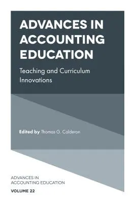 Pokroky vo vzdelávaní v účtovníctve: Inovácie vo vyučovaní a kurikule - Advances in Accounting Education: Teaching and Curriculum Innovations