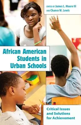 Afroamerickí študenti v mestských školách: Kritické problémy a riešenia pre dosiahnutie úspechu - African American Students in Urban Schools: Critical Issues and Solutions for Achievement