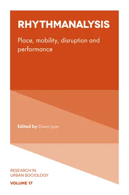 Rytmická analýza: Miesto, mobilita, narušenie a výkonnosť - Rhythmanalysis: Place, Mobility, Disruption and Performance