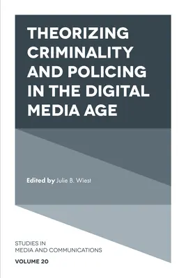 Teoretizovanie kriminality a policajnej činnosti v ére digitálnych médií - Theorizing Criminality and Policing in the Digital Media Age