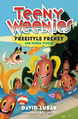 Teeny Weenies: Freestyle Frenzy: A iné príbehy - Teeny Weenies: Freestyle Frenzy: And Other Stories