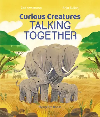Zvedavé tvory, ktoré spolu hovoria - Curious Creatures Talking Together
