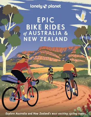 Lonely Planet Epické cyklistické výlety po Austrálii a Novom Zélande 1 - Lonely Planet Epic Bike Rides of Australia and New Zealand 1