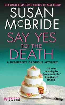 Povedzte áno smrti: Záhada vypadnutej debutantky - Say Yes to the Death: A Debutante Dropout Mystery