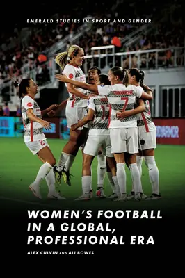 Ženský futbal v globálnej, profesionálnej ére - Women's Football in a Global, Professional Era