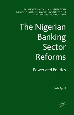 Reformy nigérijského bankového sektora: Moc a politika - The Nigerian Banking Sector Reforms: Power and Politics