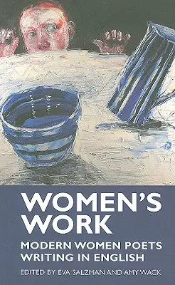 Práca žien: Moderné poetky píšuce v angličtine - Women's Work: Modern Women Poets Writing in English