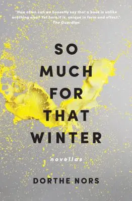 Toľko o tej zime: . - So Much for That Winter: Novellas