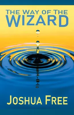 Cesta čarodejníka: Utilitárna systemológia (Nová metaľudská etika) - The Way of the Wizard: Utilitarian Systemology (A New Metahuman Ethic)