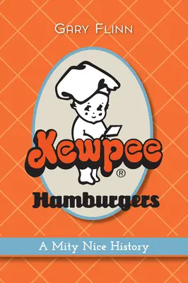 Kewpee Hamburgers: A Mity Nice History