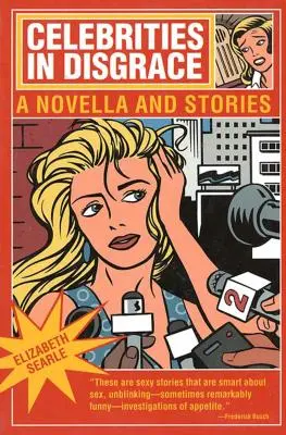 Celebrity v nemilosti: a príbehy: novela a príbehy - Celebrities in Disgrace: A Novella and Stories