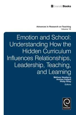 Emócie a škola: Pochopenie toho, ako skryté kurikulum ovplyvňuje vzťahy, vedenie, vyučovanie a učenie - Emotion and School: Understanding How the Hidden Curriculum Influences Relationships, Leadership, Teaching, and Learning