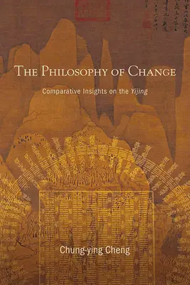 Filozofia zmeny: Porovnávacie pohľady na I-ťing - The Philosophy of Change: Comparative Insights on the Yijing