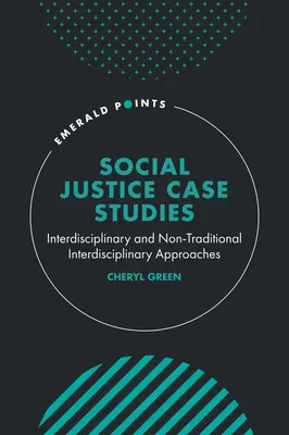 Prípadové štúdie sociálnej spravodlivosti: Interdisciplinárne a netradičné interdisciplinárne prístupy - Social Justice Case Studies: Interdisciplinary and Non-Traditional Interdisciplinary Approaches