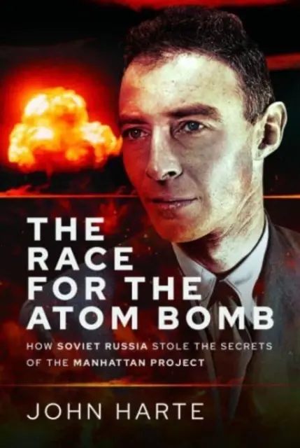 Preteky o atómovú bombu: Ako sovietske Rusko ukradlo tajomstvá projektu Manhattan - The Race for the Atom Bomb: How Soviet Russia Stole the Secrets of the Manhattan Project