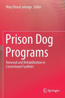 Programy pre väzenských psov: Obnova a rehabilitácia vo väzenských zariadeniach - Prison Dog Programs: Renewal and Rehabilitation in Correctional Facilities