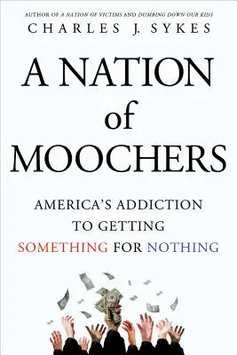 Národ bláznov: Americká závislosť na získavaní niečoho za nič - A Nation of Moochers: America's Addiction to Getting Something for Nothing