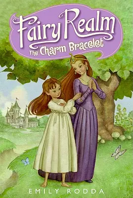 Ríša víl #1: Čarovný náramok - Fairy Realm #1: The Charm Bracelet