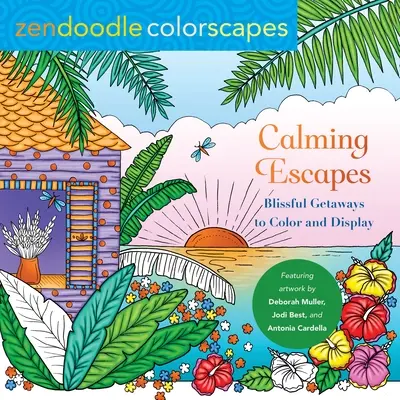 Zendoodle Colorscapes: Upokojujúce úteky: Vyfarbujte a zobrazujte - Zendoodle Colorscapes: Calming Escapes: Blissful Getaways to Color and Display