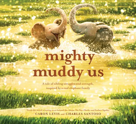 Mocné bahno nás - Mighty Muddy Us