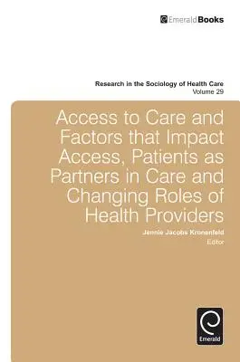 Prístup k starostlivosti a faktory, ktoré ovplyvňujú prístup, pacienti ako partneri v starostlivosti a meniace sa úlohy poskytovateľov zdravotnej starostlivosti - Access to Care and Factors That Impact Access, Patients as Partners in Care and Changing Roles of Health Providers