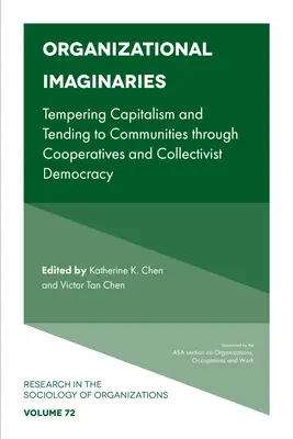 Organizačné predstavy: Zmiernenie kapitalizmu a starostlivosť o komunity prostredníctvom družstiev a kolektívnej demokracie - Organizational Imaginaries: Tempering Capitalism and Tending to Communities Through Cooperatives and Collectivist Democracy