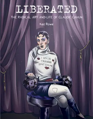 Oslobodení: Radikálne umenie a život Clauda Cahuna - Liberated: The Radical Art and Life of Claude Cahun