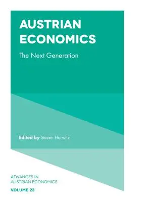 Rakúska ekonómia: Nová generácia - Austrian Economics: The Next Generation