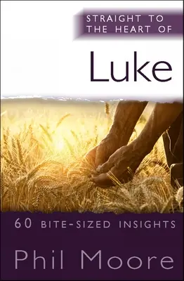 Priamo k srdcu Lukáša: 60 poznatkov na skusy - Straight to the Heart of Luke: 60 Bite-Sized Insights