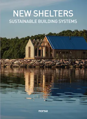 Nové prístrešky: Systémy udržateľných budov - New Shelters: Sustainable Buildings Systems