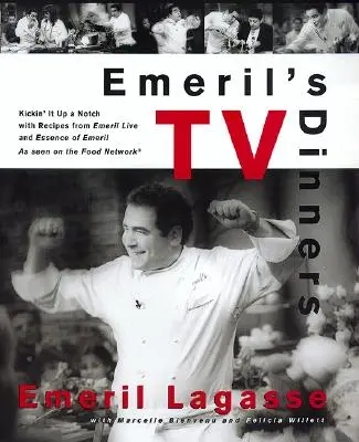 Emerilove televízne večere: Recepty z relácií Emeril Live a Essence of Emeril: Kickin' It Up a Notch s receptami z relácií Emeril Live a Essence of Emeril - Emeril's TV Dinners: Kickin' It Up a Notch with Recipes from Emeril Live and Essence of Emeril
