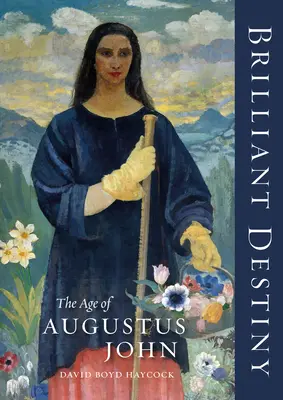 Brilantný osud: Vek Augusta Jána - Brilliant Destiny: The Age of Augustus John
