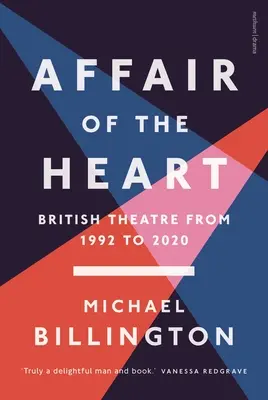 Srdcová záležitosť: Britské divadlo od roku 1992 do roku 2020 - Affair of the Heart: British Theatre from 1992 to 2020