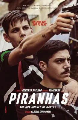 Pirane: Chlapčenskí šéfovia z Neapola: A Novel: A Novel - Piranhas: The Boy Bosses of Naples: A Novel