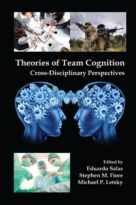 Teórie tímového poznávania: Medziodborové perspektívy - Theories of Team Cognition: Cross-Disciplinary Perspectives