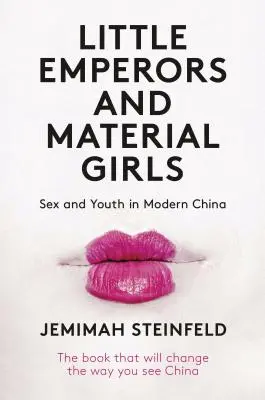 Malí cisári a materiálne dievčatá: Sex a mládež v modernej Číne - Little Emperors and Material Girls: Sex and Youth in Modern China