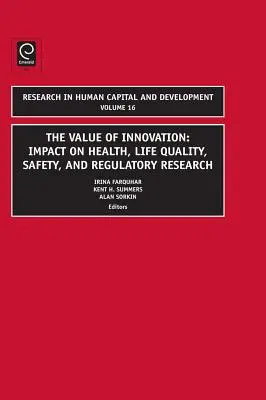 Hodnota inovácie: Vplyv na zdravie, kvalitu života, bezpečnosť a regulačný výskum - Value of Innovation: Impacts on Health, Life Quality, Safety, and Regulatory Research
